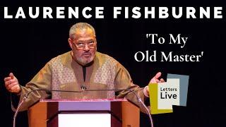 Laurence Fishburne reads a former slave's incredible letter to his old master