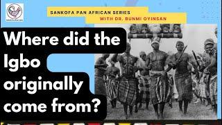 Where did the Igbo originally come from?