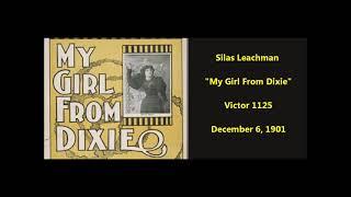 Silas Leachman "My Girl From Dixie" (1901) Victor 1125 Talking Machine Company = Leachman BIOGRAPHY