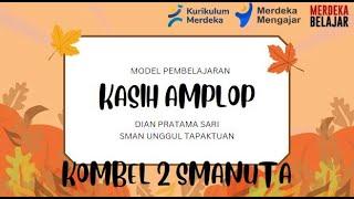 Kombel 2 Smanuta_"Berbagi Praktik_Model Pembelajaran "Kasih Amplop"|Dian Pratama Sari