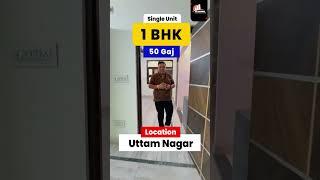 सिर्फ 1 लाख की Down payment में Uttam Nagar में 1 BHK Flat 50 Gaj | Front Side 1 BHK Flat | 95% Loan