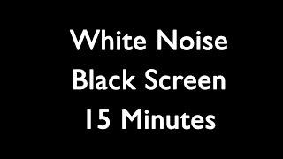 White Noise Black Screen 15 Minutes