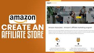 Amazon Affiliate Storefront Tutorial 2025 | How To Setup, Create And Open An Amazon Affiliate Store