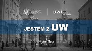 Jestem z UW - Wojciech Mann i Uniwersytet Warszawski