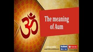 The meaning of Aum  | Jay Lakhani | Hindu Academy