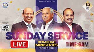 Sunday Service | Rev.Yesupadam | Pastor Joshua | Pastor Caleb | 15-09-2024 | Berachah Ministries