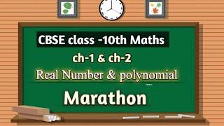 Class -10th Maths CBSE Marathon class Real number and polynomial ch-1& ch-2 most important questions