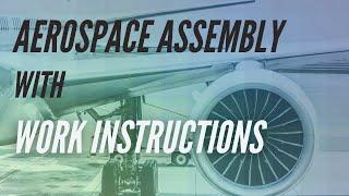 Aerospace Industry Assembly with Digital Work Instructions