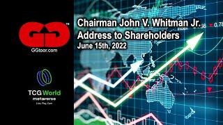 #GGtoor Inc. - Chairman John V. Whitman Jr. - Address to Shareholders June 15th, 2022