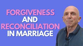 Forgiveness And Reconciliation In Marriage | Paul Friedman