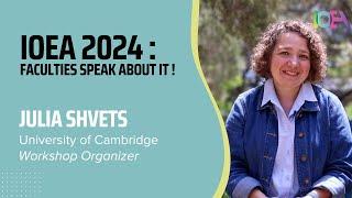 IOEA 2024: Faculties speak about it! - Julia Shvets