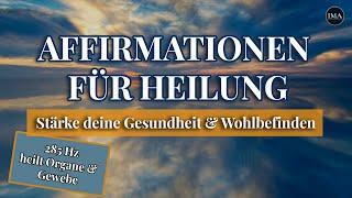 Affirmationen für Heilung (in 285 Hz heilt Gewebe & Organe) stärke dein Wohlbefinden & Gesundheiti