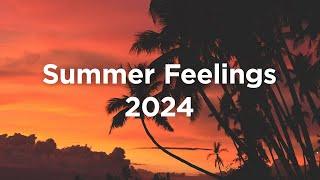 Summer Feelings 2024  Chillout Mix