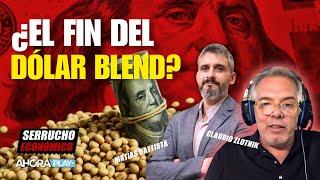 Dólar Blend: :una amenaza al Plan Milei y su economía | Claudio Zlotnik y Matías Battista