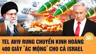 An ninh thế giới: Tel Aviv rung chuyển kinh hoàng, 400 giây ‘ác mộng’ cho cả Israel