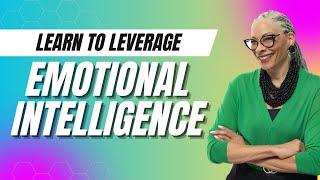 Ways to leverage emotional intelligence to get ahead in your career