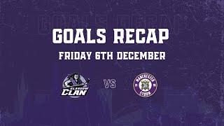 GOALS RECAP - 06/12/24 - Glasgow Clan 4 Manchester Storm 1