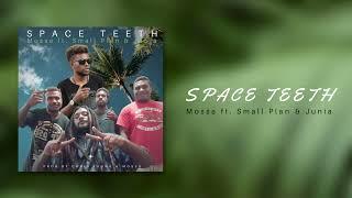 Mossa - Space Teeth (Official Audio) ft. Small Plan & Junia