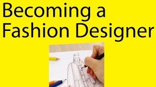 How to Become a Fashion Designer? |  Fashion Designer Qualifications