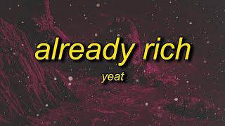 Yeat - Already Rich (Lyrics)