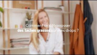 Comment se débarrasser des tâches grasses sur mes draps ?