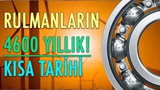 [RULMAN] RULMANI KİM İCAT ETTİ? KİM GELİŞTİRDİ?RULMANLARIN KISA TARİHİ HAKKINDA TÜM MERAK EDİLENLER!