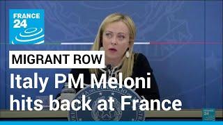 Italy PM Meloni hits back at France in migrants row • FRANCE 24 English