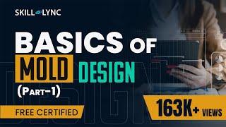 Basics of Mold Design (Part 1) | Mechanical Engineering Free Certified Workshop | Skill-Lync