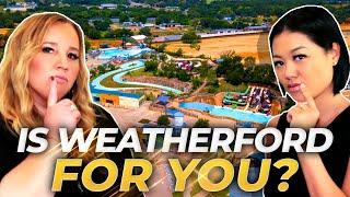 Weatherford TX UNCOVERED: Pros And Cons & Local Surprises | Moving To Weatherford Texas | TX Realtor