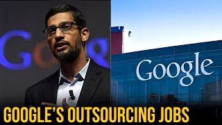 Google's OUTSOURCING Jobs