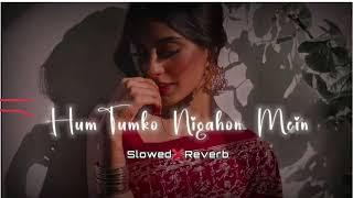 Hum_Tumko_Nigahon_Mein // (slowed+reward) broken..lofe.song. #lofimusic #lovesongs #lovesong