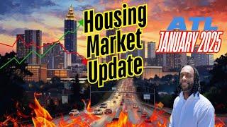  Atlanta Housing Market Update – January 2025 | Prices, Trends & What You Need to Know!