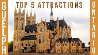 TOP 5 TOURIST ATTRACTIONS IN GUELPH ONTARIO