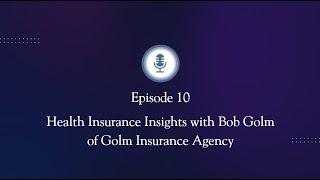 Life & Finances Episode 10: Health Insurance Insights with Bob Golm