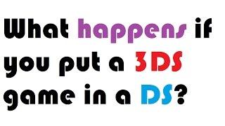 What happens if you put a 3DS game in a DS?