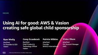 AWS re:Invent 2024 - Using AI for good: AWS & Vasion creating safe global child sponsorship (IDE203)