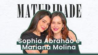 MATURIDADE - SOPHIA ABRAHÃO E MARIANA MOLINA - AVISA CHEGANDO  #06