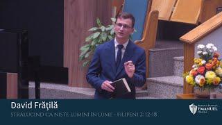 27.10.2024 PM | D. Frățilă ,,Strălucind ca niște lumini în lume" - Filipeni 2: 12-18