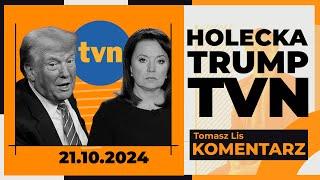 Holecka, Trump, TVN I TOMASZ LIS KOMENTARZ 21.10.2024