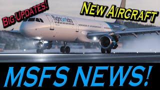 BIG Updates and New Aircraft For MSFS!