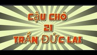 21 Cậu chó -Trần Đức Lai