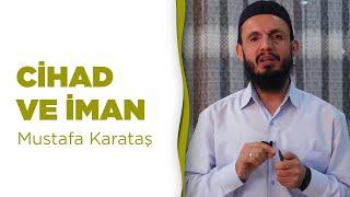 Cihad ve İman | Mustafa Karataş