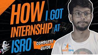 HOW I GOT INTERNSHIP AT ISRO | COMPLETE GUIDE | APPLICATION PROCESS | TIPS AND TRICKS