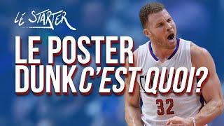 LE POSTER DUNK, C'EST QUOI ? - LE STARTER #21 - L'HISTOIRE DES PLUS GROS POSTERS DE TOUS LES TEMPS