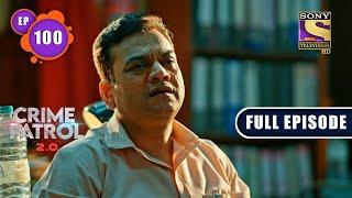 Family's Crime | Crime Patrol 2.0 - Ep 100 | Full Episode | 22 July 2022