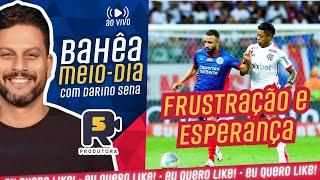  BAHIA AINDA ESTÁ VIVO DEPOIS DA DERROTA PRO FLAMENGO? O QUE TEM QUE MUDAR PRA VIRAR?