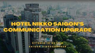 Hotel Nikko Saigon's Communication Upgrade | Hytera in Action!