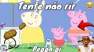  Peppa pig da zueira Tente não rir 