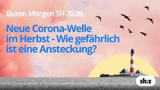 Guten Morgen SH: Neue Corona-Welle im Herbst - Wie gefährlich ist eine Ansteckung?