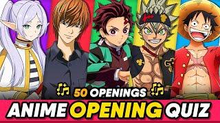 Guess the Anime Opening - [50 Openings] | Anime Opening Quiz